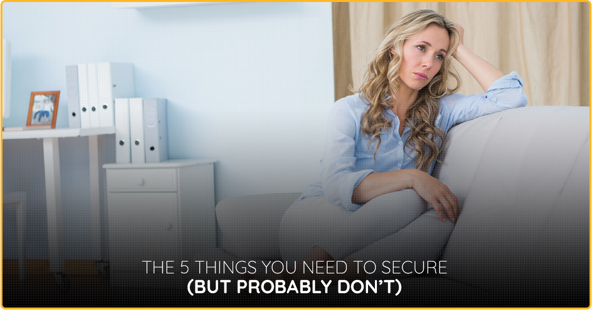 The-5-Things-You-Need-To-Secure-But-Probably-Dont-5ca62d5faf996